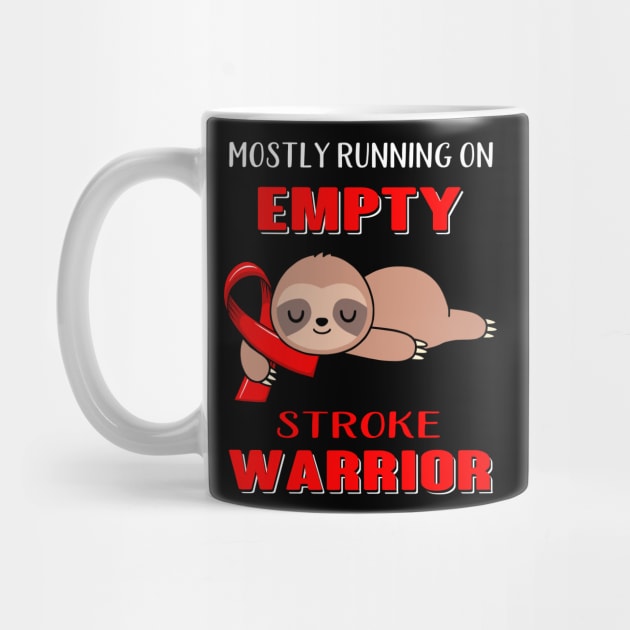 Mostly Running On Empty Stroke Warrior Support Stroke Warrior Gifts by ThePassion99